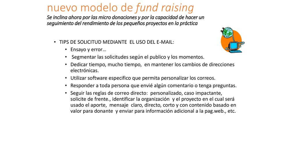 nuevo modelo de fund raising Se inclina ahora por las micro donaciones y por la capacidad de hacer un seguimiento del rendimiento de los pequeños proyectos en la práctica