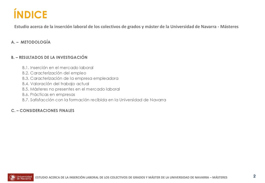 ÍNDICE Estudio acerca de la inserción laboral de los colectivos de grados y máster de la Universidad de Navarra - Másteres.