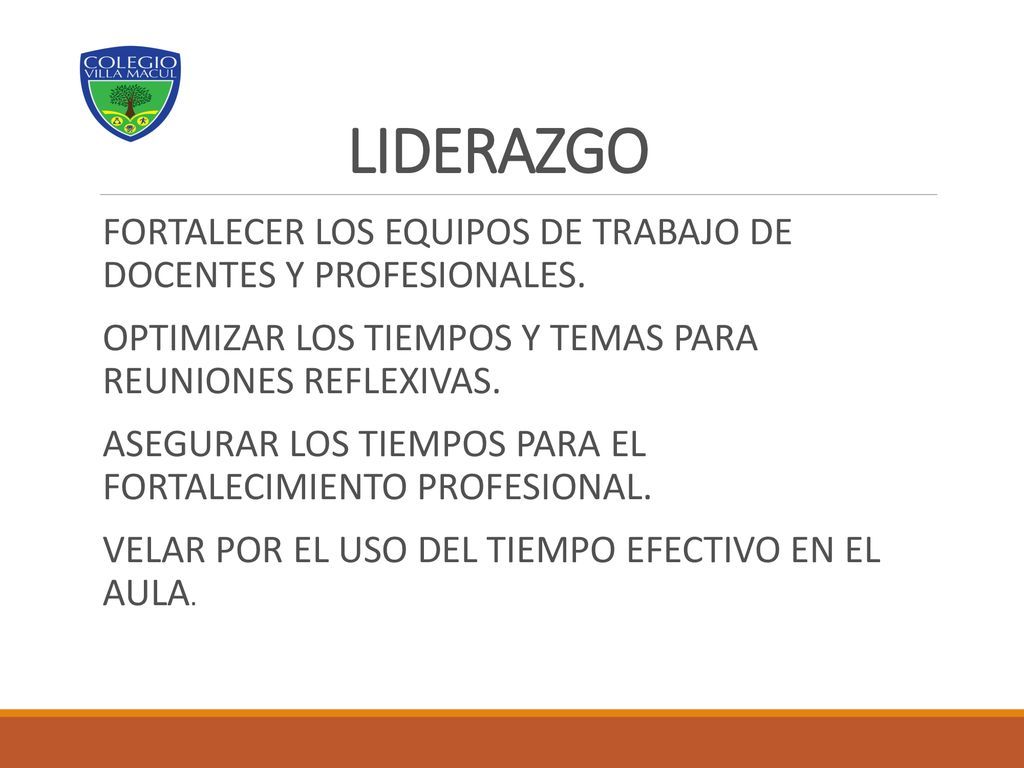 LIDERAZGO FORTALECER LOS EQUIPOS DE TRABAJO DE DOCENTES Y PROFESIONALES. OPTIMIZAR LOS TIEMPOS Y TEMAS PARA REUNIONES REFLEXIVAS.