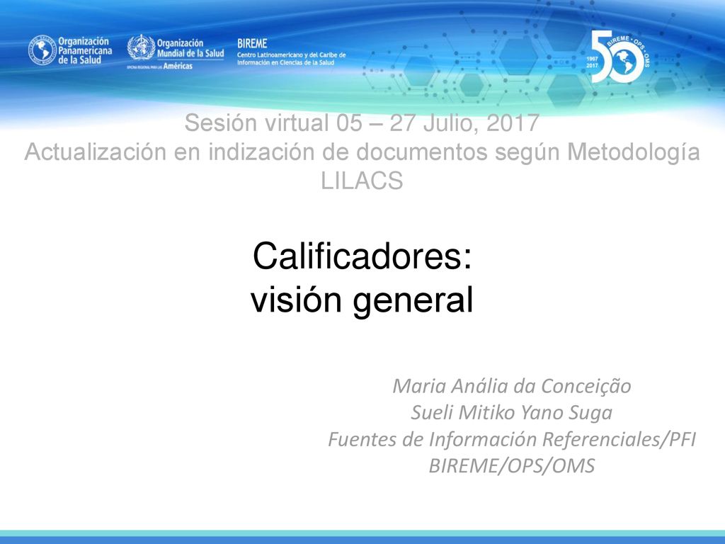 Sesión virtual 05 – 27 Julio, 2017 Actualización en indización de documentos según Metodología LILACS Calificadores: visión general