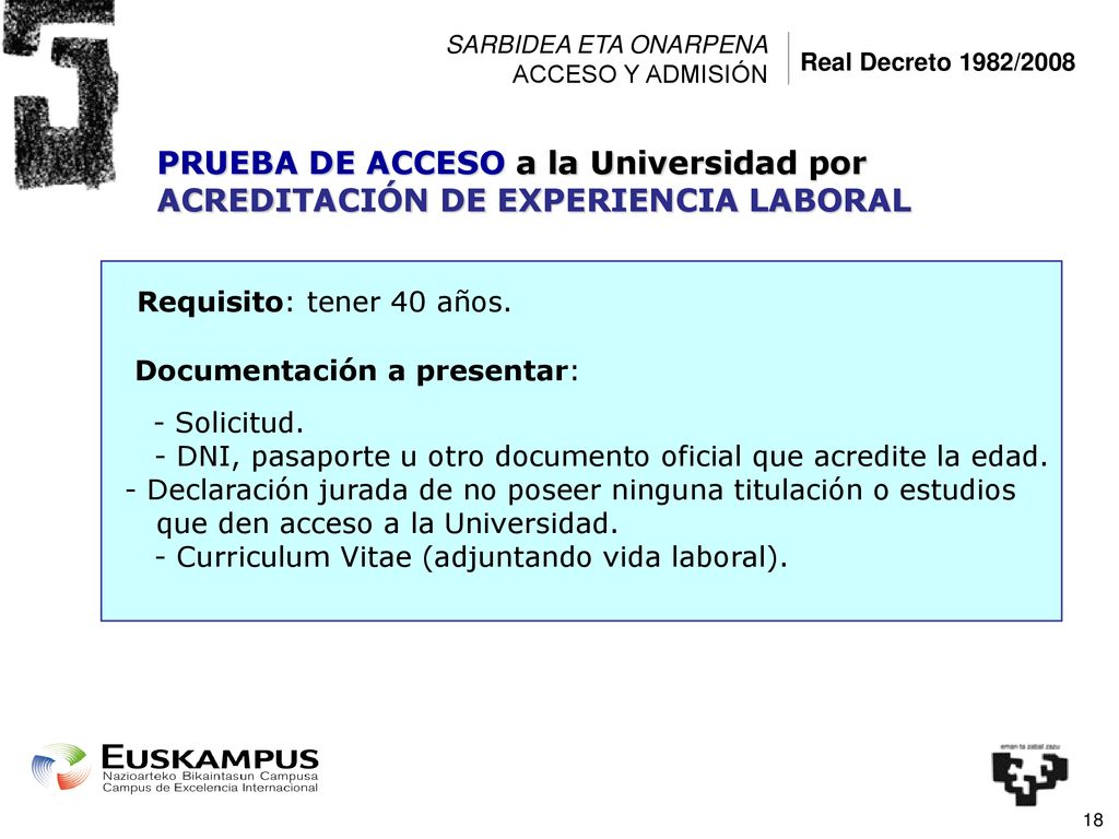 Requisito: tener 40 años. PRUEBA DE ACCESO a la Universidad por