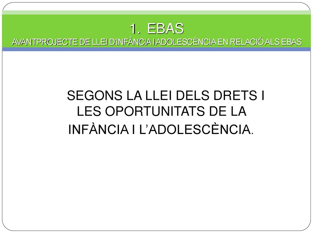 SEGONS LA LLEI DELS DRETS I LES OPORTUNITATS DE LA