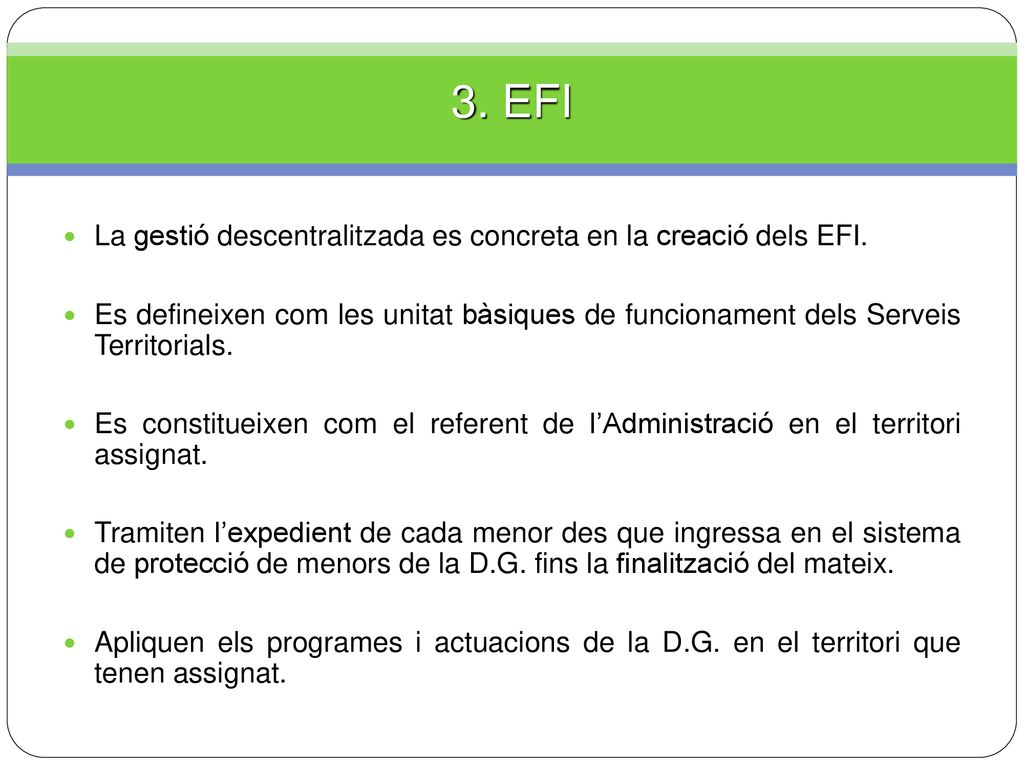 3. EFI La gestió descentralitzada es concreta en la creació dels EFI.