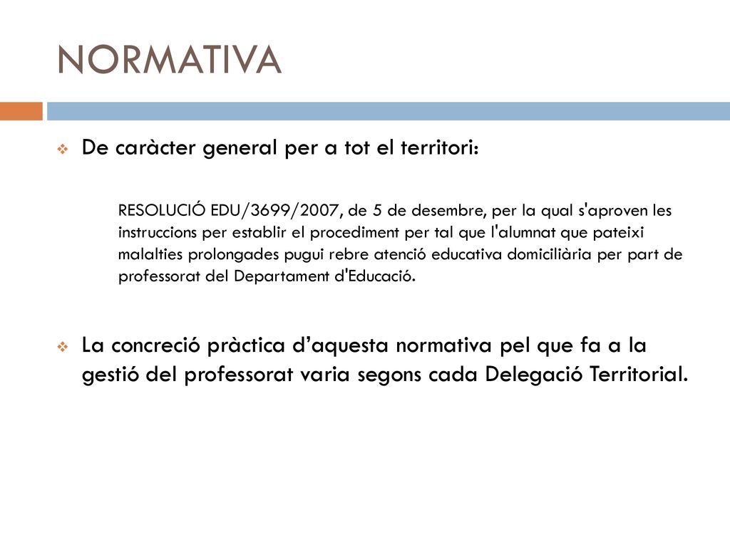 NORMATIVA De caràcter general per a tot el territori: