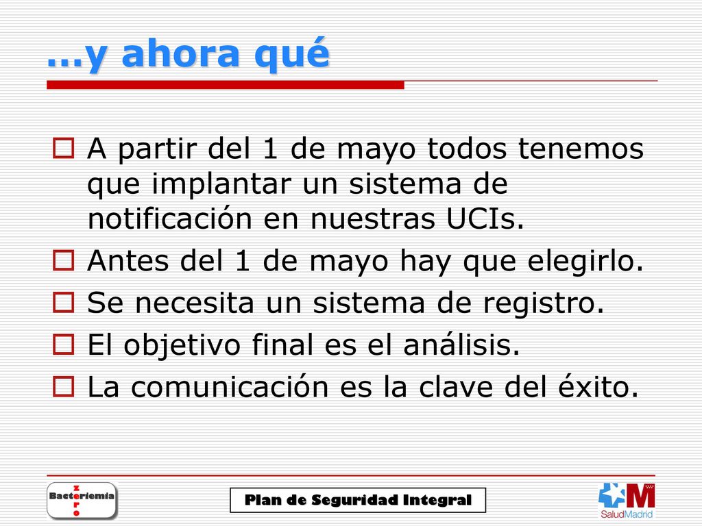 …y ahora qué A partir del 1 de mayo todos tenemos que implantar un sistema de notificación en nuestras UCIs.