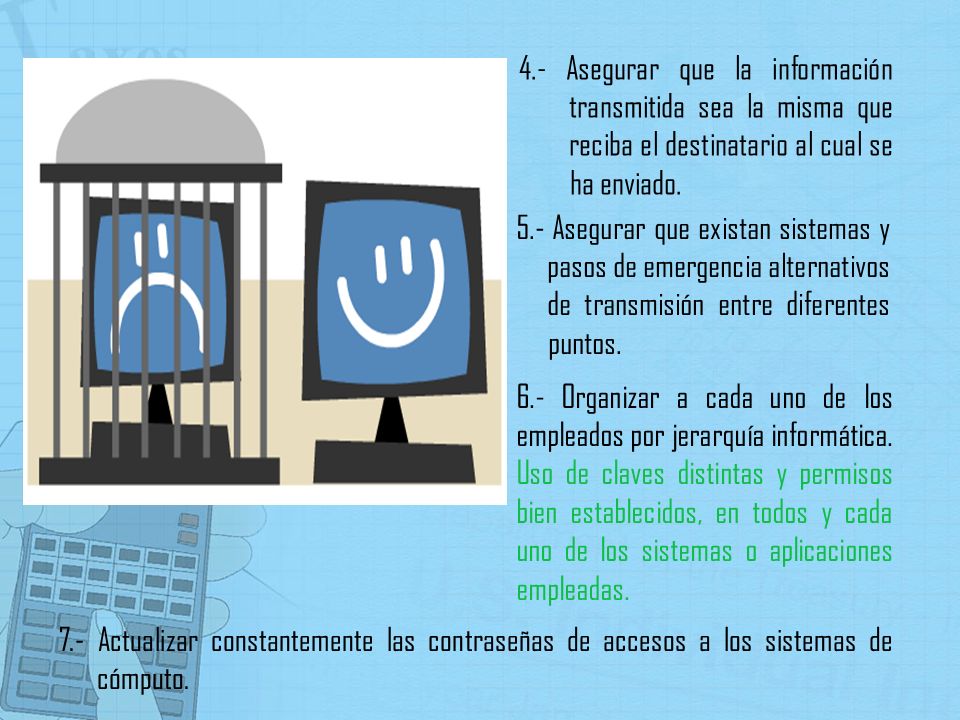 4.- Asegurar que la información transmitida sea la misma que reciba el destinatario al cual se ha enviado.