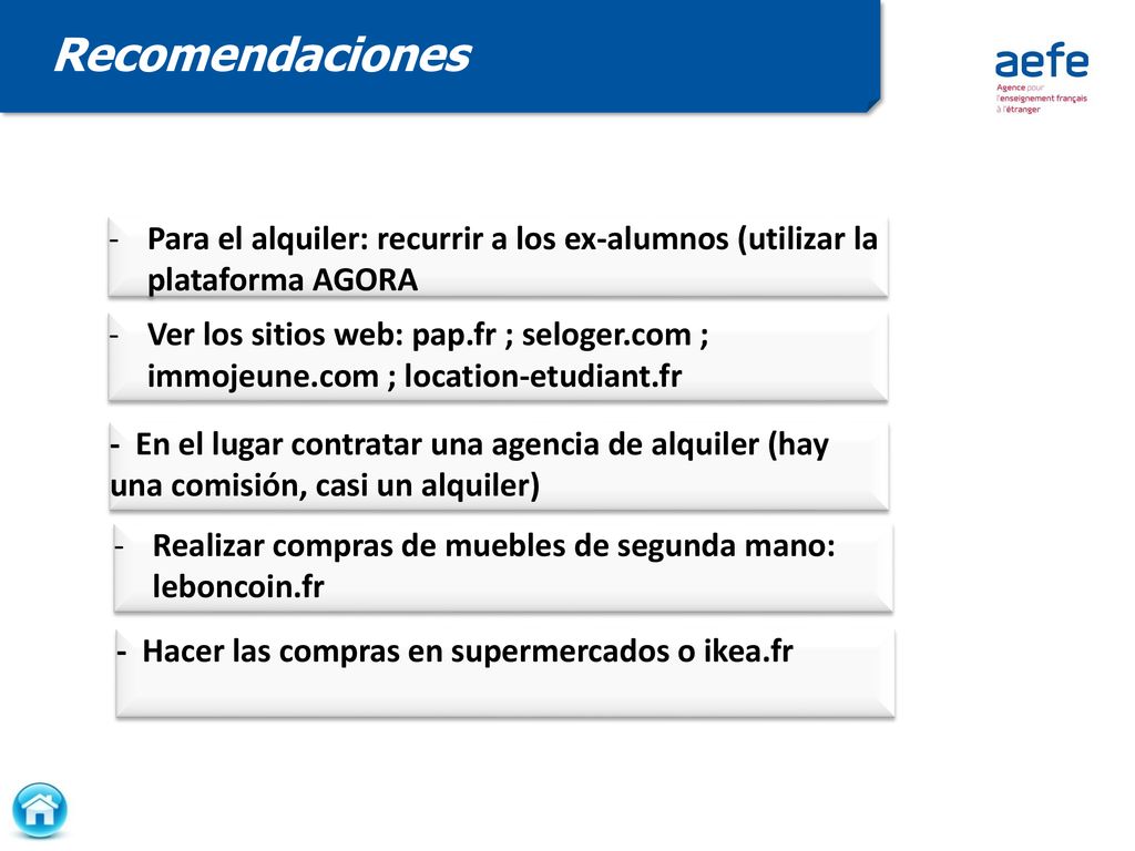 Recomendaciones Para el alquiler: recurrir a los ex-alumnos (utilizar la plataforma AGORA.