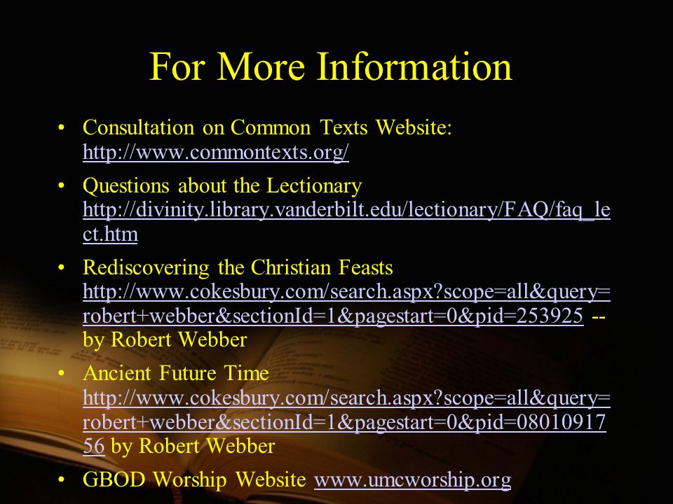 For More Information Consultation on Common Texts Website: