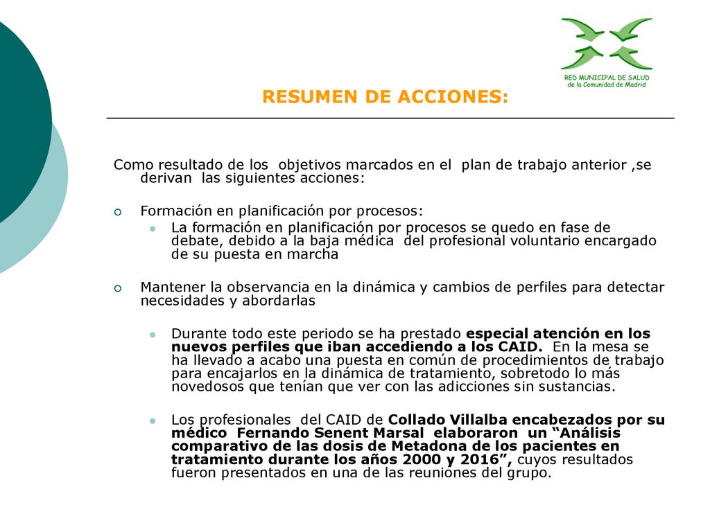 RESUMEN DE ACCIONES: Como resultado de los objetivos marcados en el plan de trabajo anterior ,se derivan las siguientes acciones: