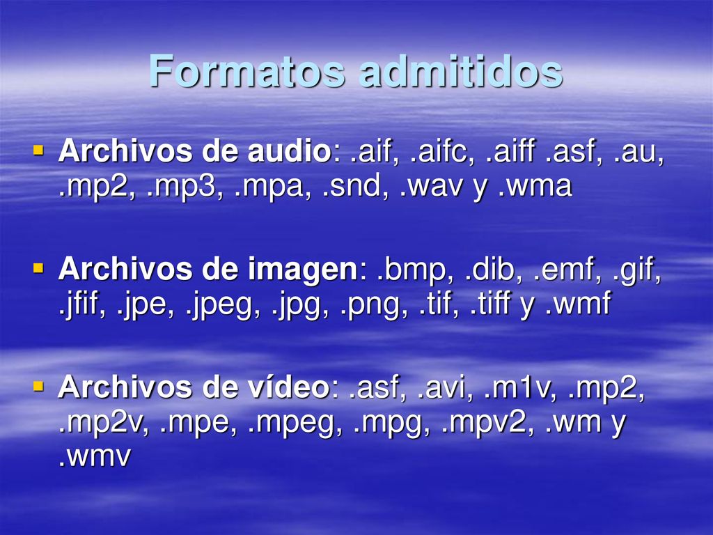 Formatos admitidos Archivos de audio: .aif, .aifc, .aiff .asf, .au, .mp2, .mp3, .mpa, .snd, .wav y .wma.