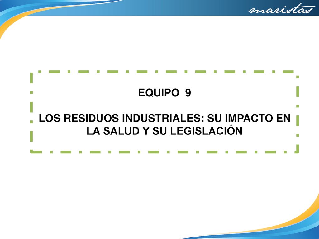 LOS RESIDUOS INDUSTRIALES: SU IMPACTO EN LA SALUD Y SU LEGISLACIÓN