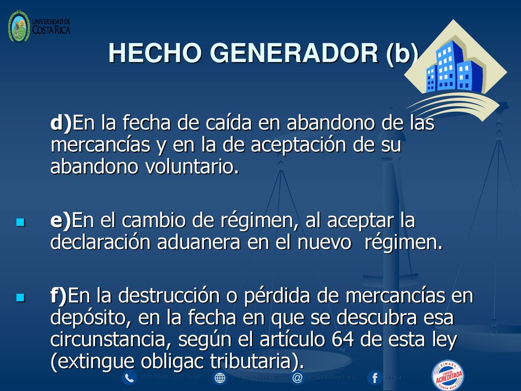 HECHO GENERADOR (b) d)En la fecha de caída en abandono de las mercancías y en la de aceptación de su abandono voluntario.
