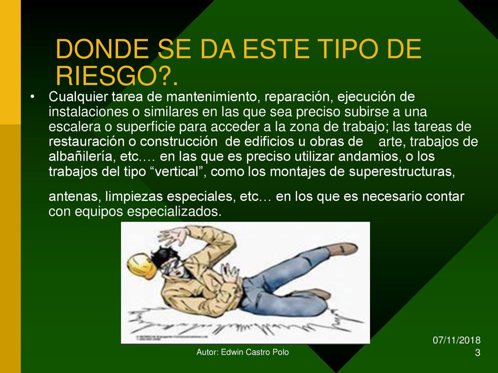 DONDE SE DA ESTE TIPO DE RIESGO .