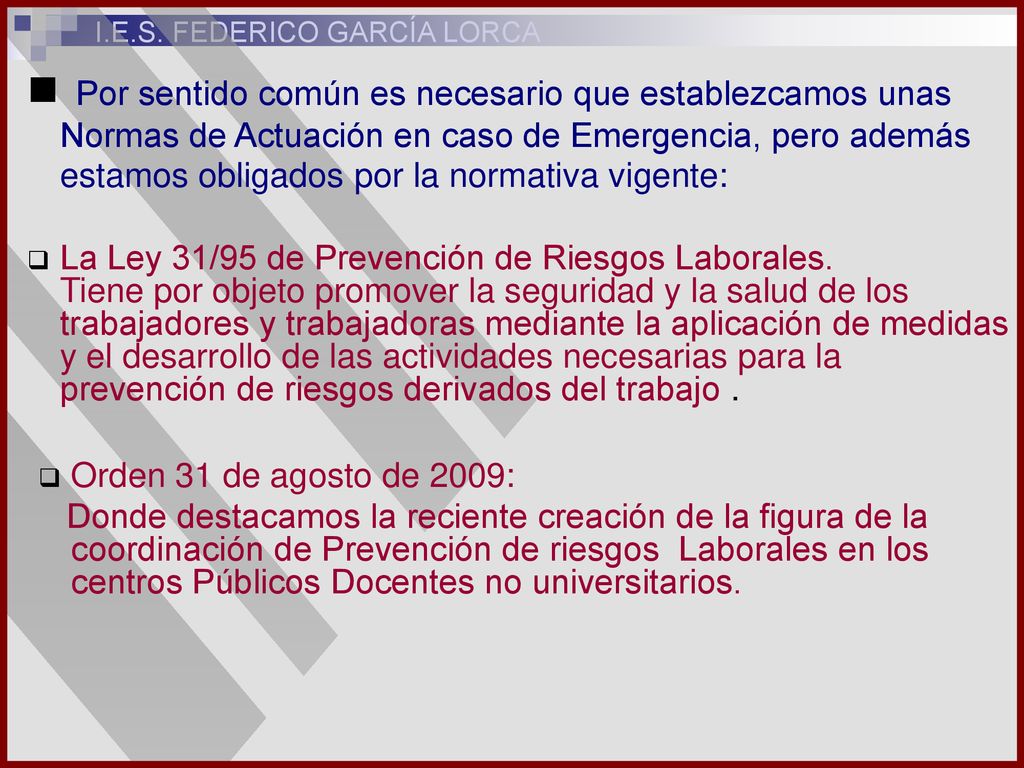 Por sentido común es necesario que establezcamos unas Normas de Actuación en caso de Emergencia, pero además estamos obligados por la normativa vigente: