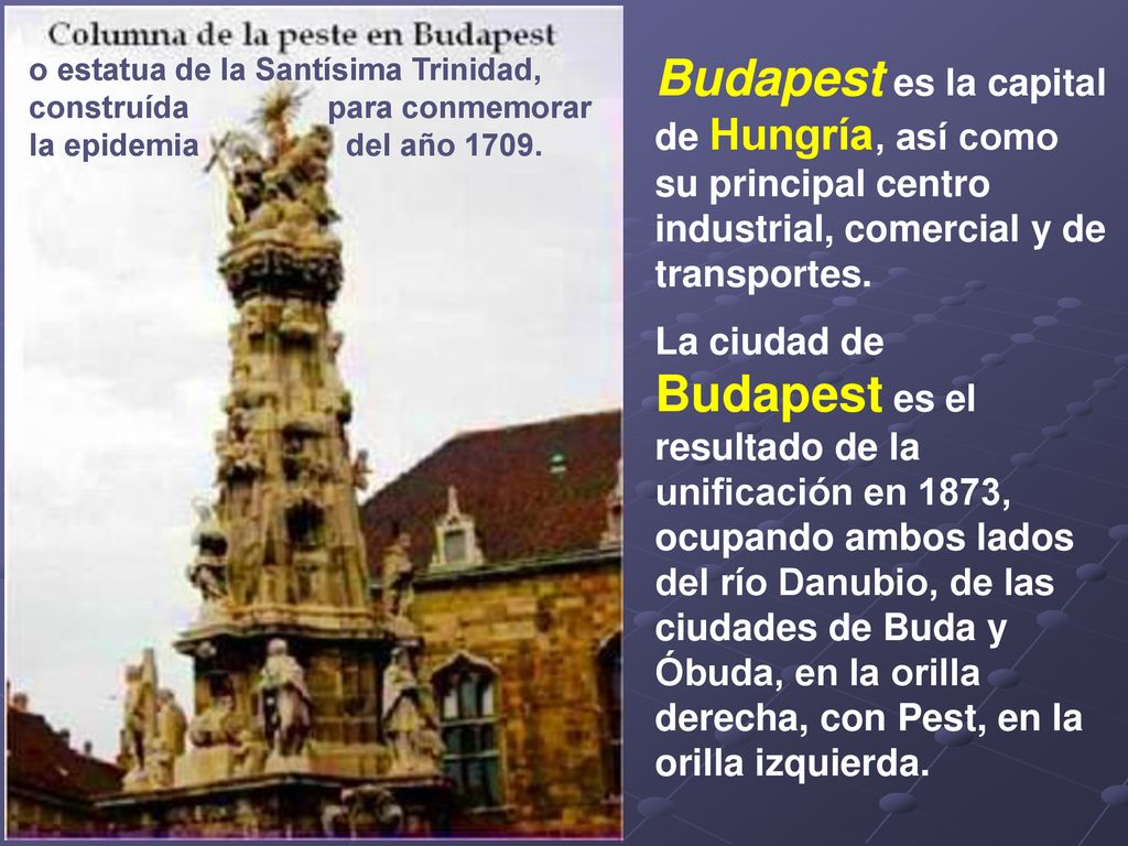 o estatua de la Santísima Trinidad, construída para conmemorar la epidemia del año 1709.