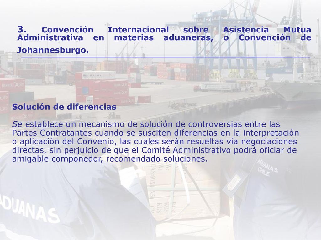 Solución de diferencias Se establece un mecanismo de solución de controversias entre las Partes Contratantes cuando se susciten diferencias en la interpretación o aplicación del Convenio, las cuales serán resueltas vía negociaciones directas, sin perjuicio de que el Comité Administrativo podrá oficiar de amigable componedor, recomendado soluciones.