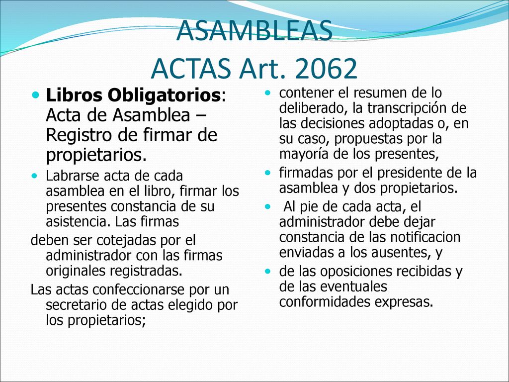 ASAMBLEAS ACTAS Art Libros Obligatorios: Acta de Asamblea – Registro de firmar de propietarios.