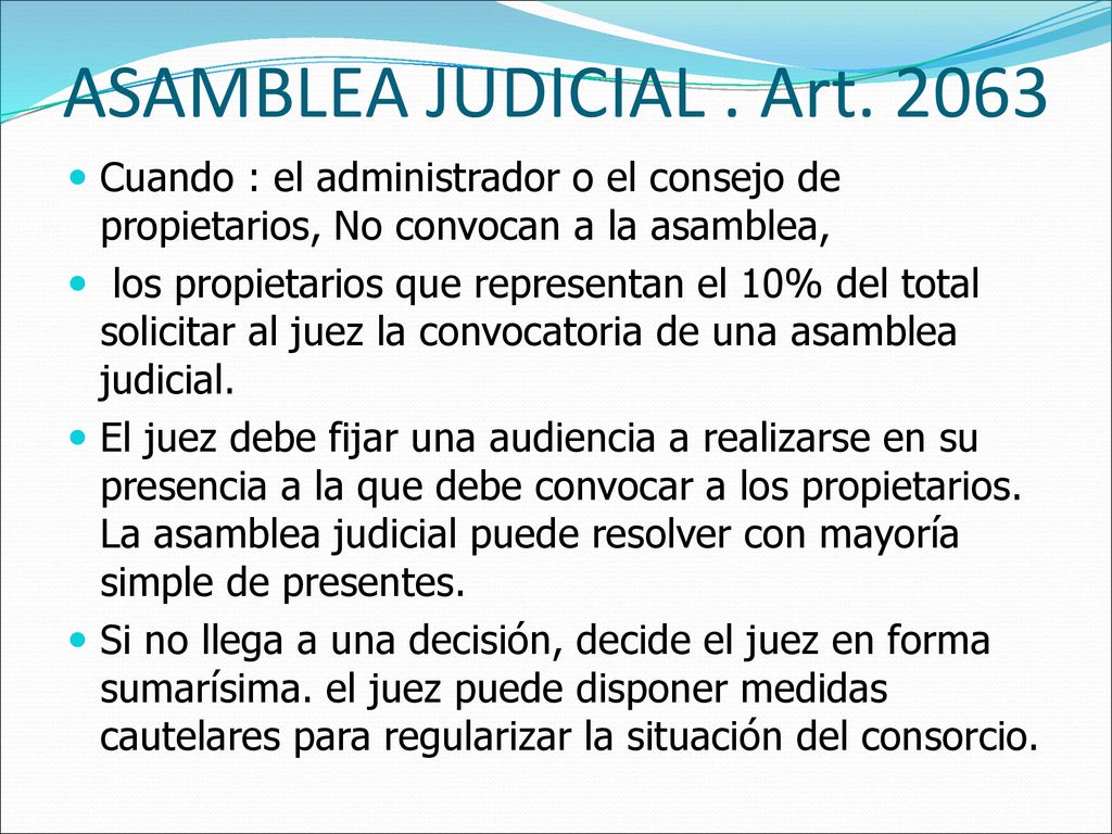 ASAMBLEA JUDICIAL . Art Cuando : el administrador o el consejo de propietarios, No convocan a la asamblea,