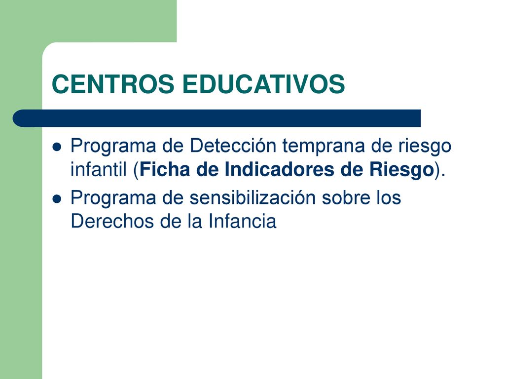 CENTROS EDUCATIVOS Programa de Detección temprana de riesgo infantil (Ficha de Indicadores de Riesgo).