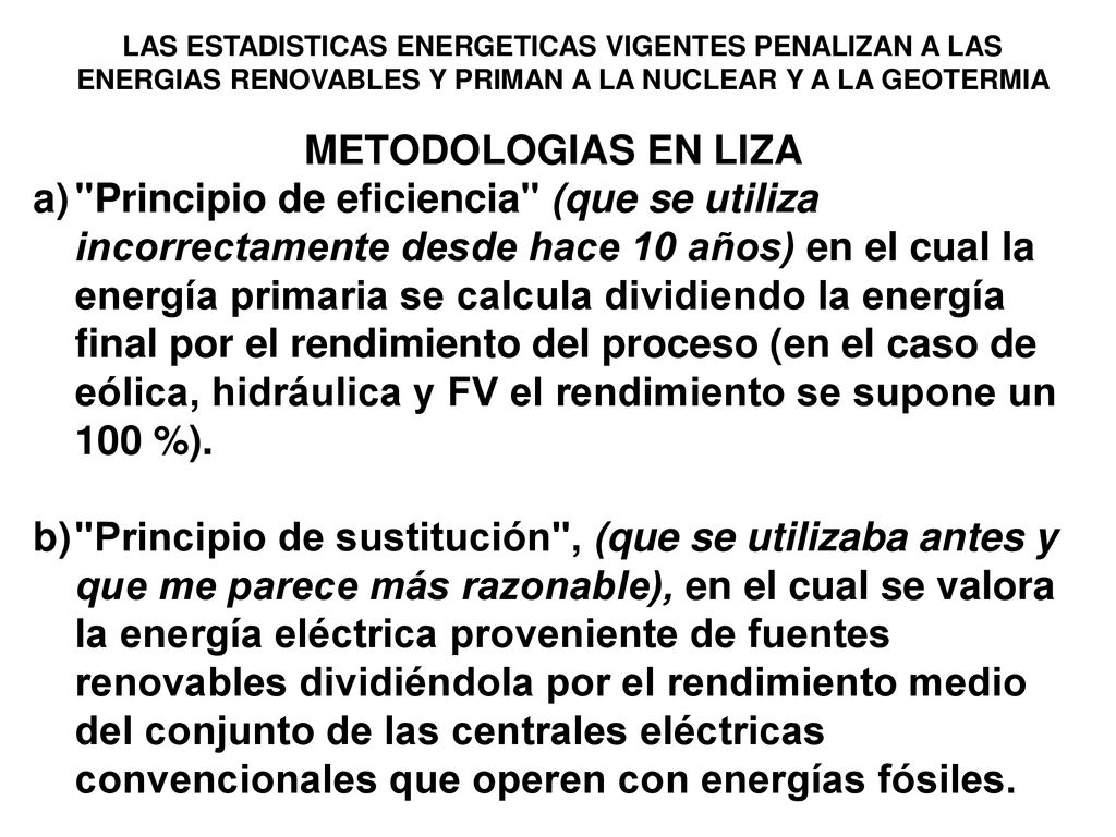 LAS ESTADISTICAS ENERGETICAS VIGENTES PENALIZAN A LAS ENERGIAS RENOVABLES Y PRIMAN A LA NUCLEAR Y A LA GEOTERMIA