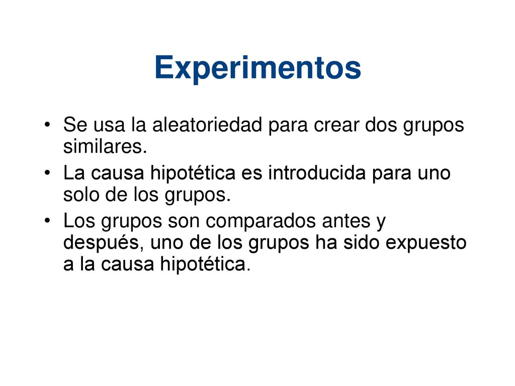 Experimentos Se usa la aleatoriedad para crear dos grupos similares.