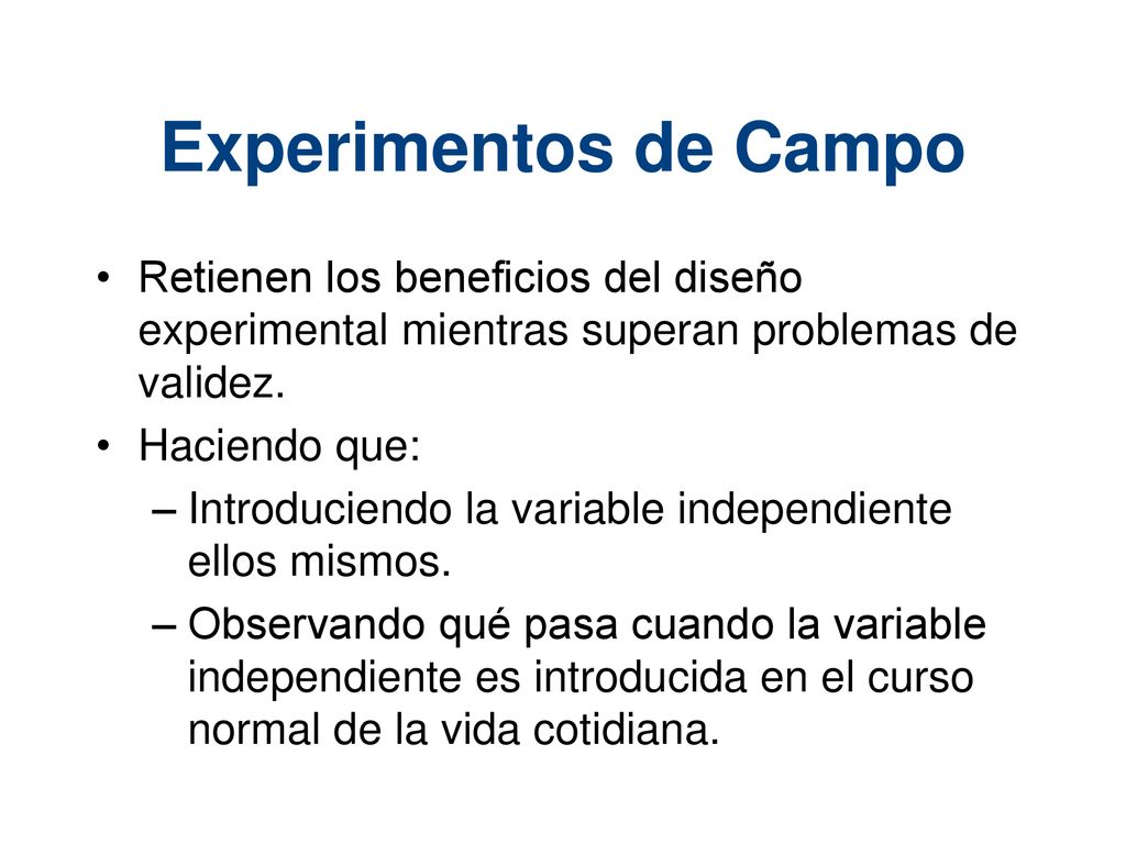 Experimentos de Campo Retienen los beneficios del diseño experimental mientras superan problemas de validez.