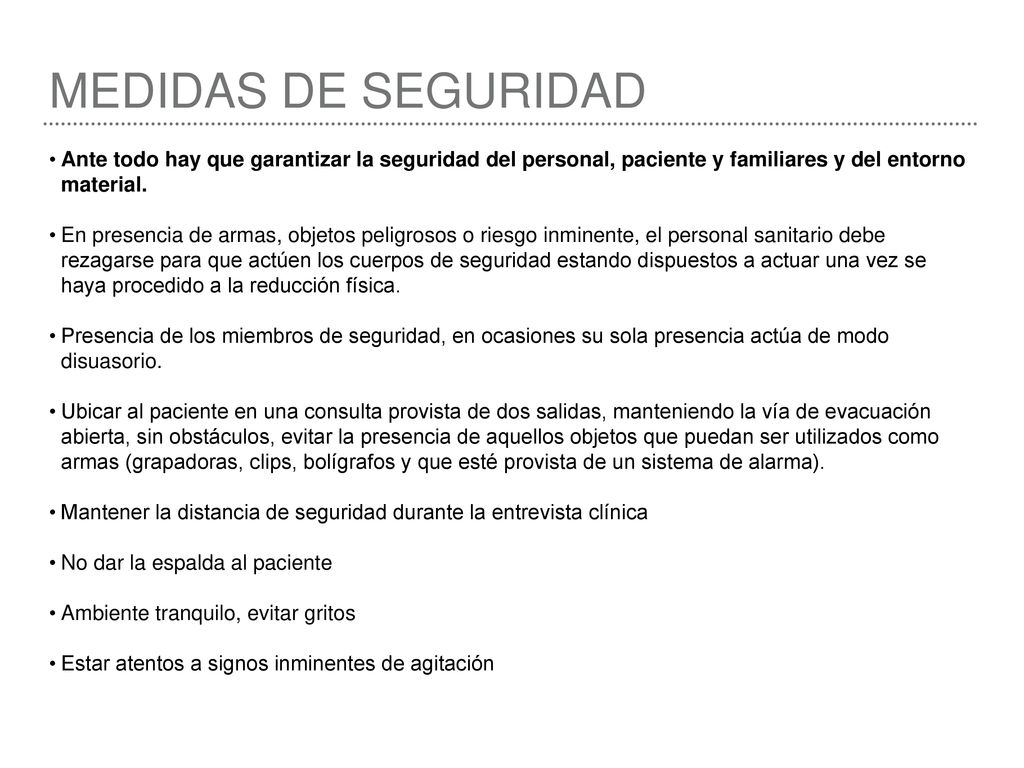 MEDIDAS DE SEGURIDAD Ante todo hay que garantizar la seguridad del personal, paciente y familiares y del entorno material.