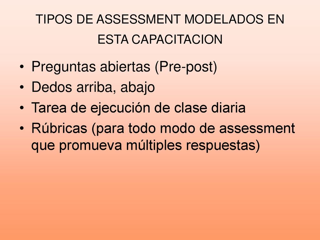 TIPOS DE ASSESSMENT MODELADOS EN ESTA CAPACITACION