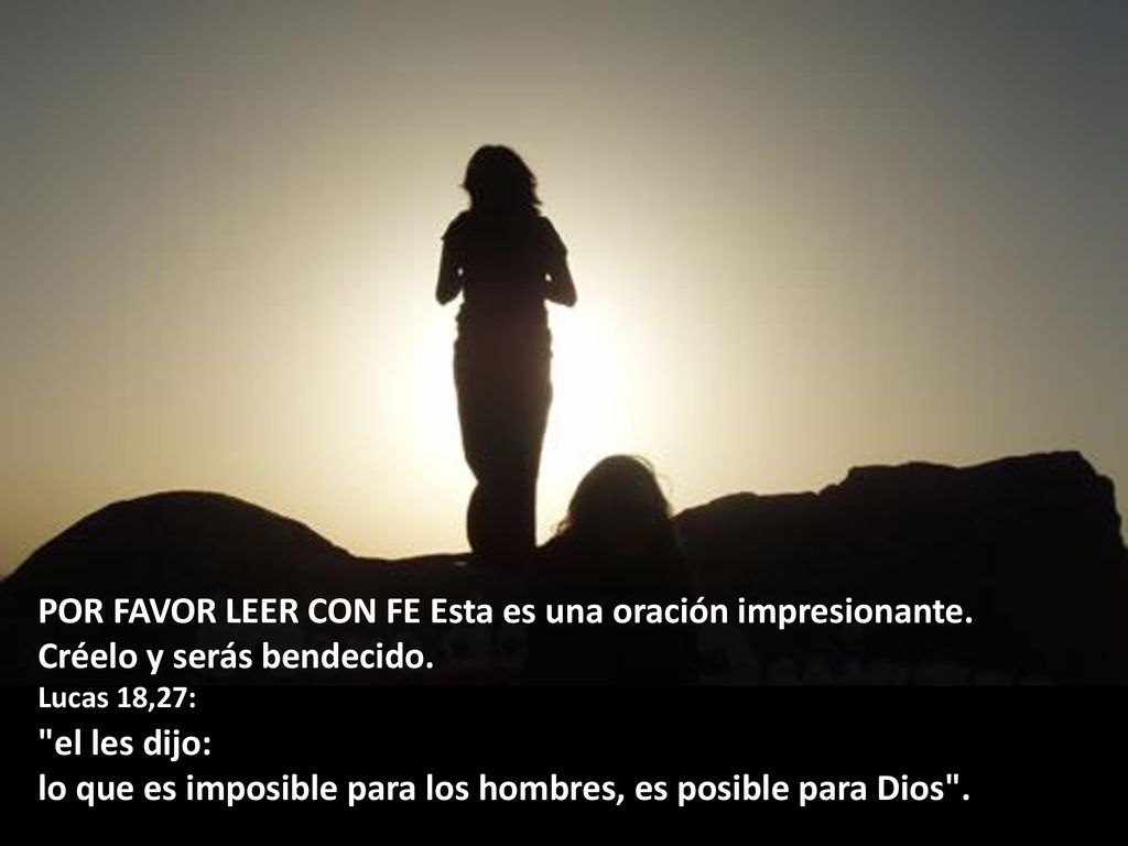 POR FAVOR LEER CON FE Esta es una oración impresionante.