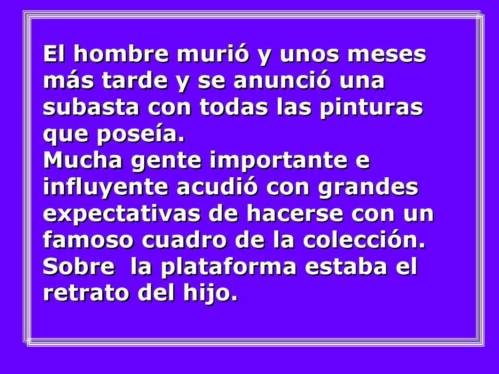 El hombre murió y unos meses más tarde y se anunció una subasta con todas las pinturas que poseía.