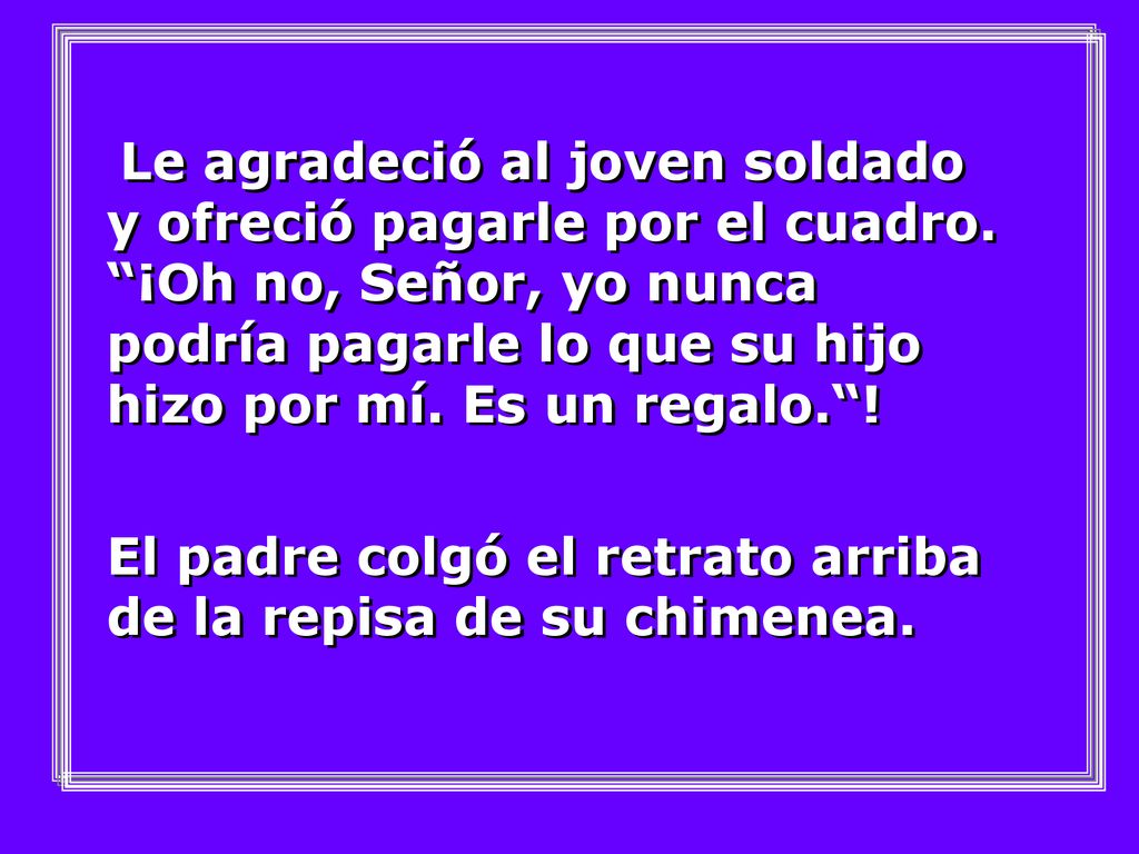 El padre colgó el retrato arriba de la repisa de su chimenea.