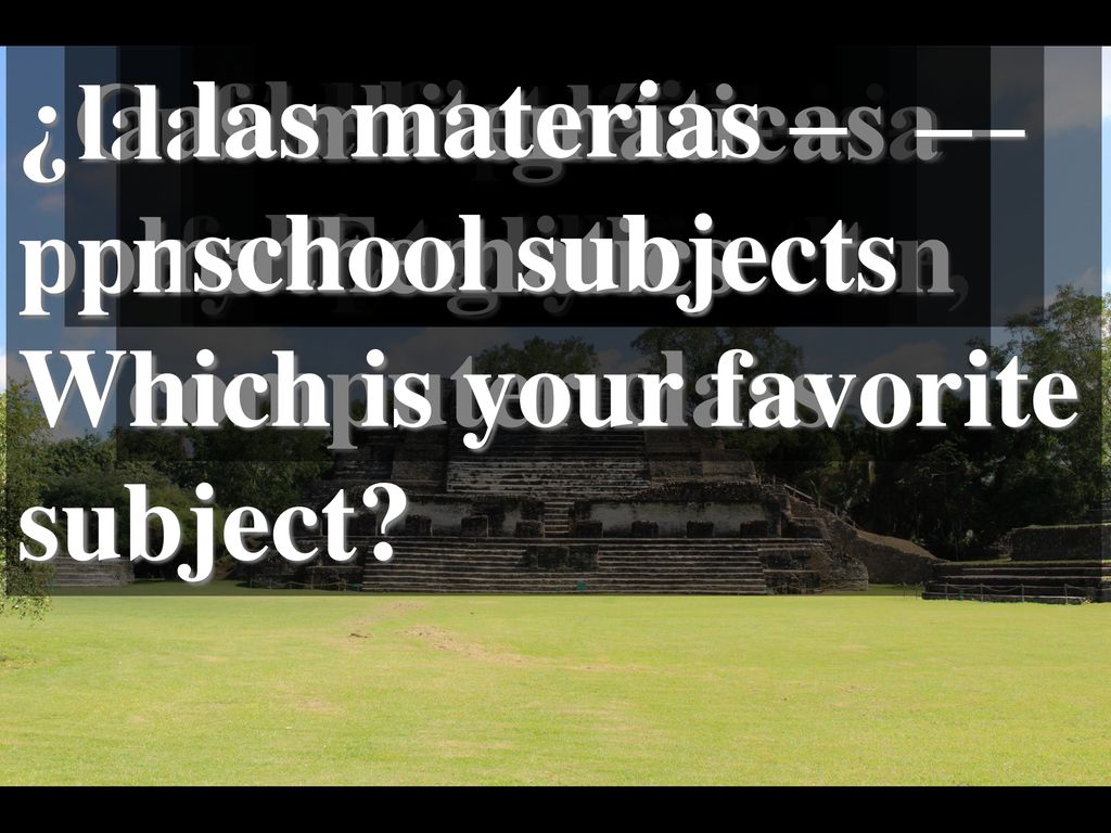 ¿Cuál es tu materia preferida – Which is your favorite. subject la educación física – physical education.