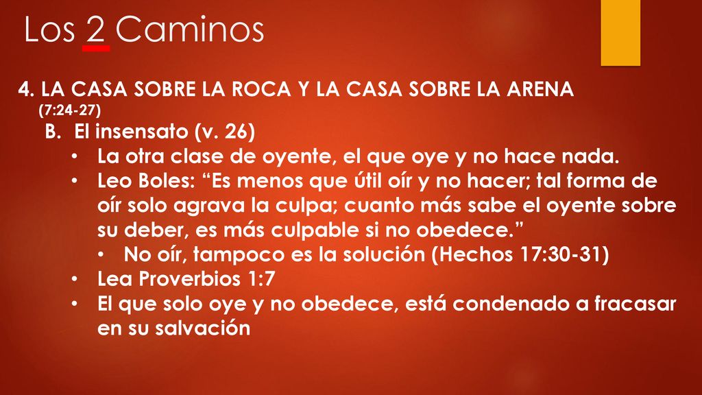 Los 2 Caminos 4. LA CASA SOBRE LA ROCA Y LA CASA SOBRE LA ARENA