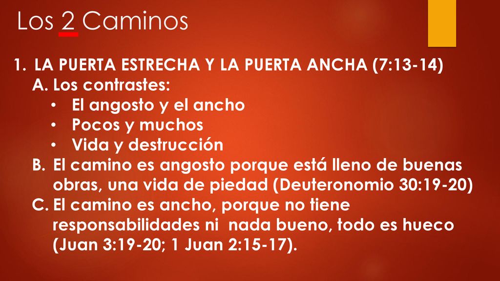 Los 2 Caminos LA PUERTA ESTRECHA Y LA PUERTA ANCHA (7:13-14)