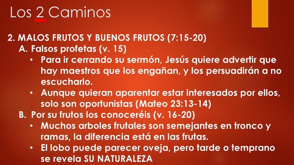 Los 2 Caminos 2. MALOS FRUTOS Y BUENOS FRUTOS (7:15-20)