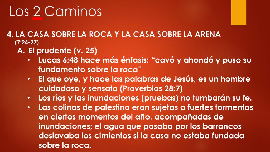 Los 2 Caminos 4. LA CASA SOBRE LA ROCA Y LA CASA SOBRE LA ARENA