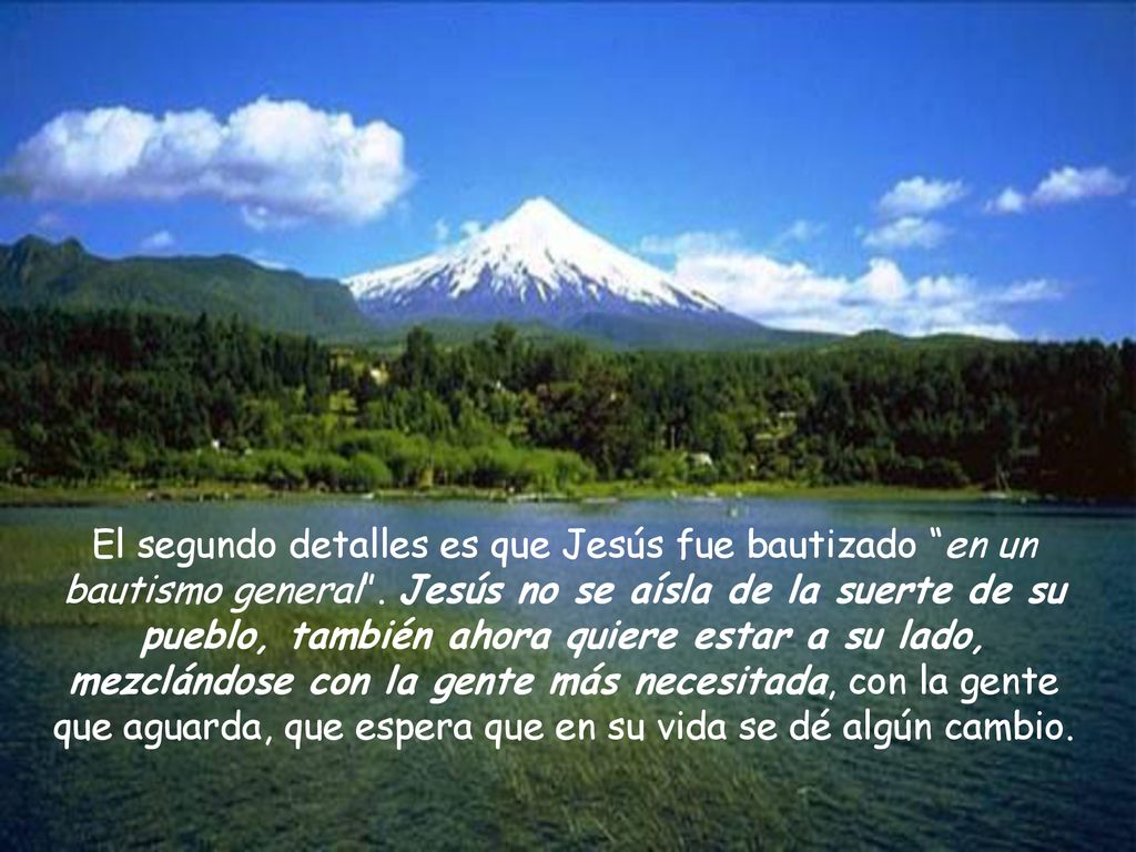 El segundo detalles es que Jesús fue bautizado en un bautismo general .