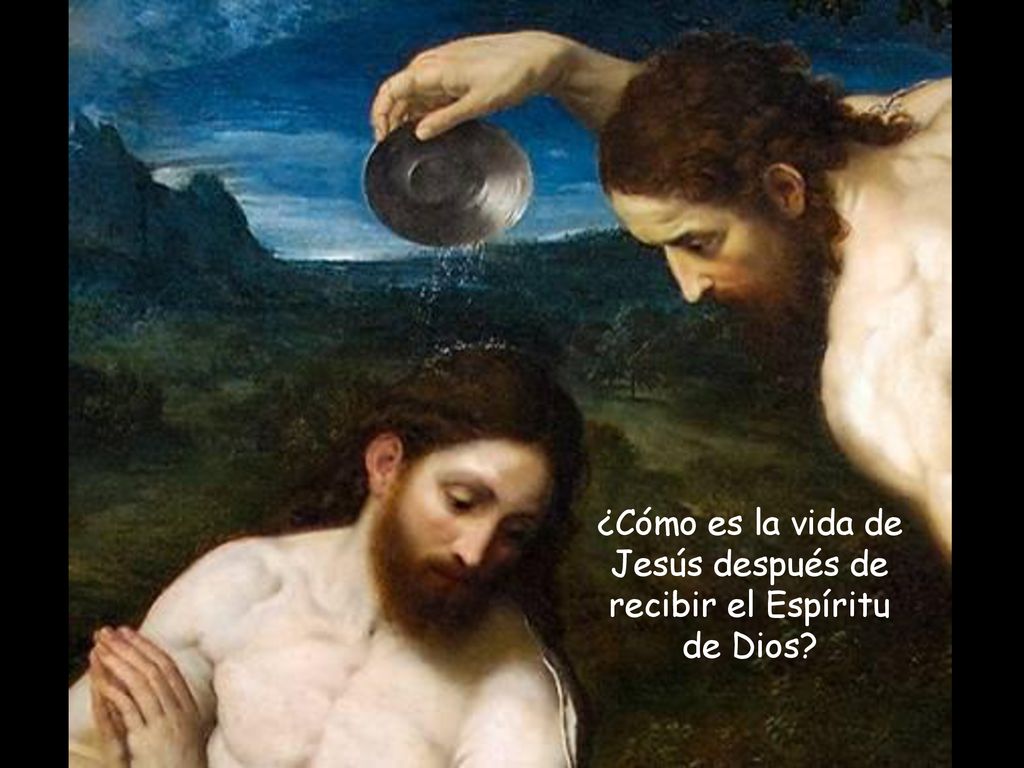 ¿Cómo es la vida de Jesús después de recibir el Espíritu de Dios