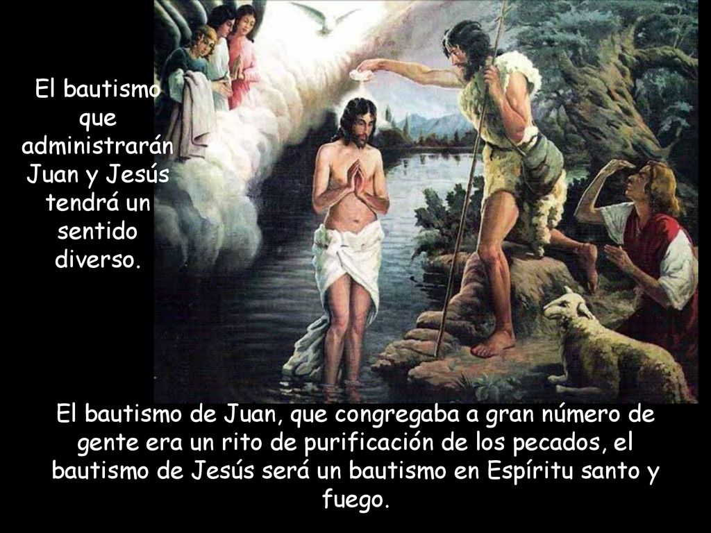 El bautismo que administrarán Juan y Jesús tendrá un sentido diverso.