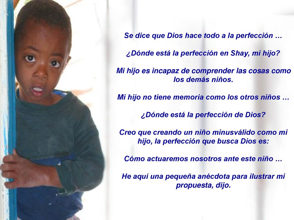 Se dice que Dios hace todo a la perfección …