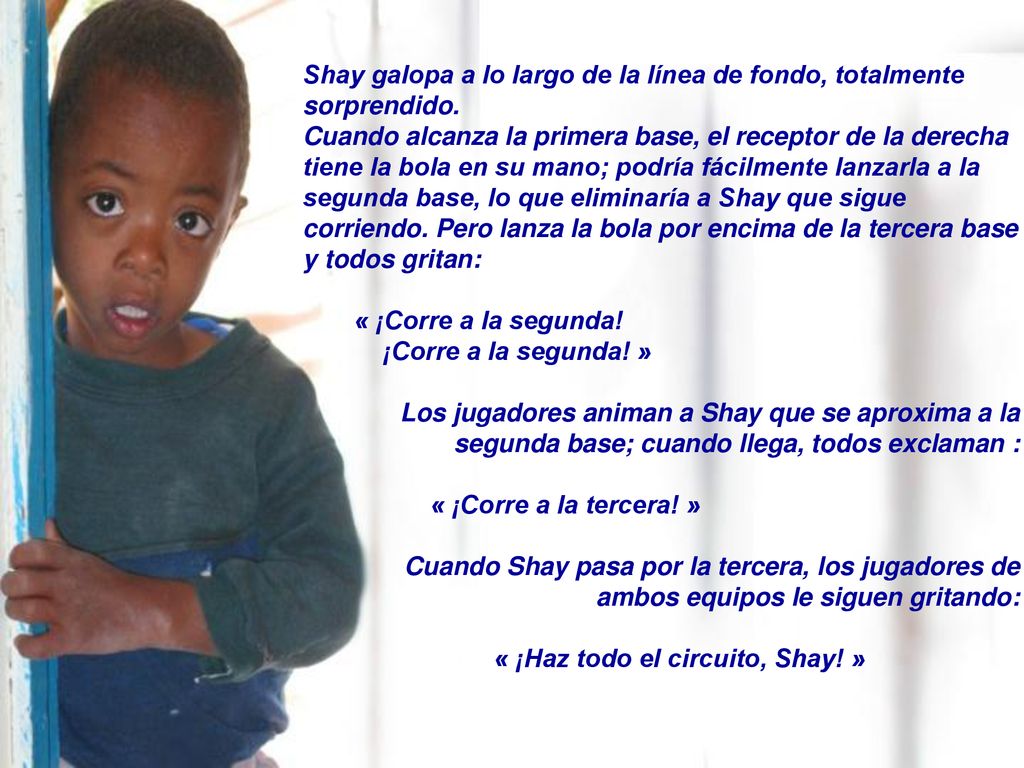 Shay galopa a lo largo de la línea de fondo, totalmente sorprendido.