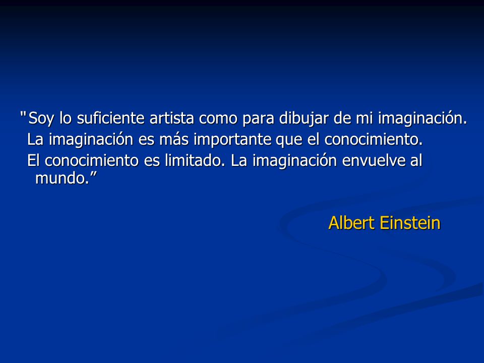 Soy lo suficiente artista como para dibujar de mi imaginación.