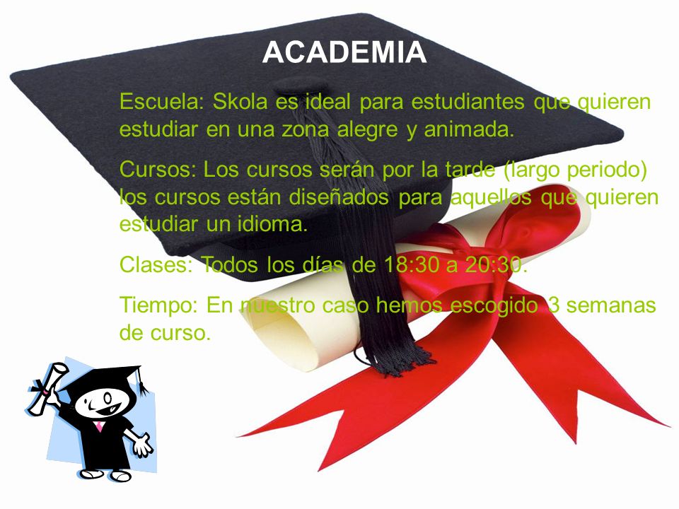 ACADEMIA Escuela: Skola es ideal para estudiantes que quieren estudiar en una zona alegre y animada.