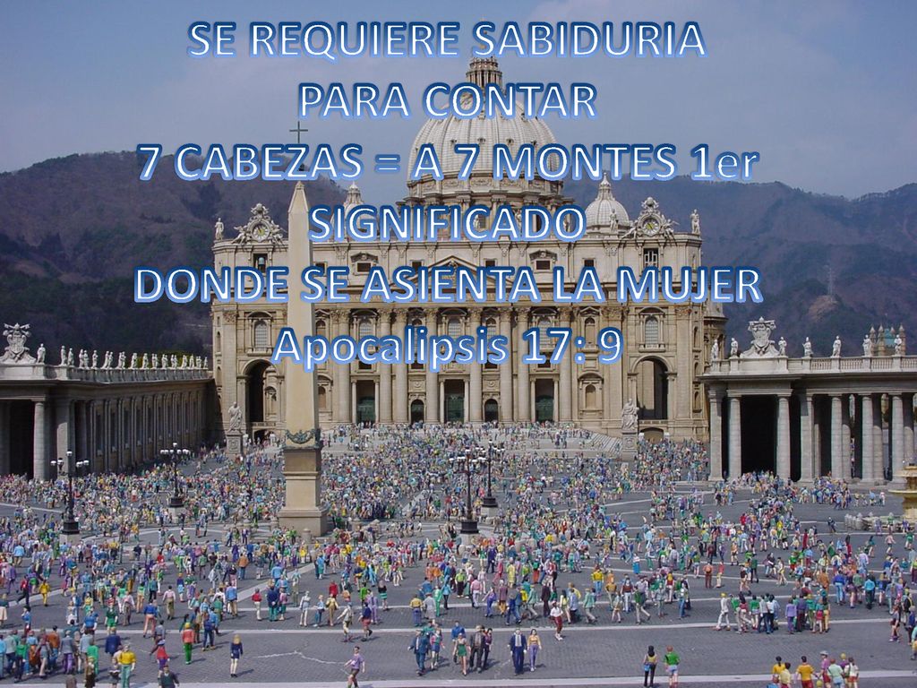 7 CABEZAS = A 7 MONTES 1er SIGNIFICADO DONDE SE ASIENTA LA MUJER