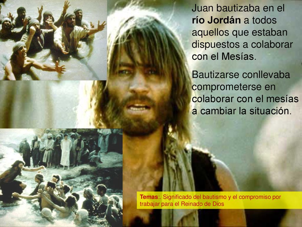 Juan bautizaba en el río Jordán a todos aquellos que estaban dispuestos a colaborar con el Mesías.