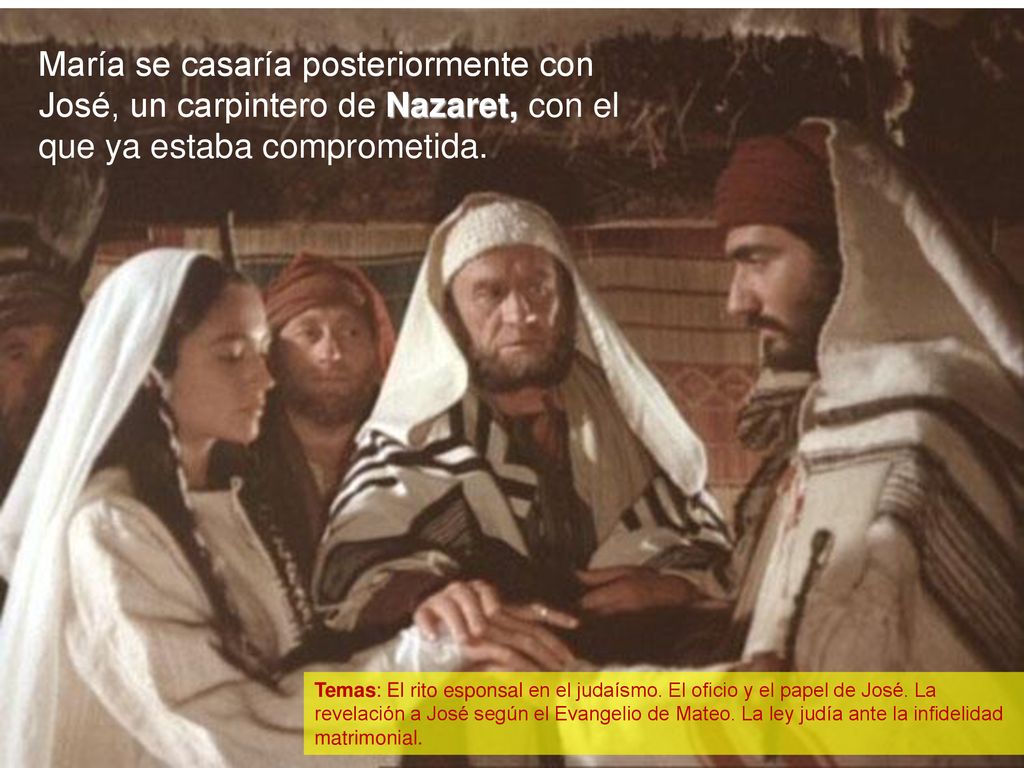 María se casaría posteriormente con José, un carpintero de Nazaret, con el que ya estaba comprometida.
