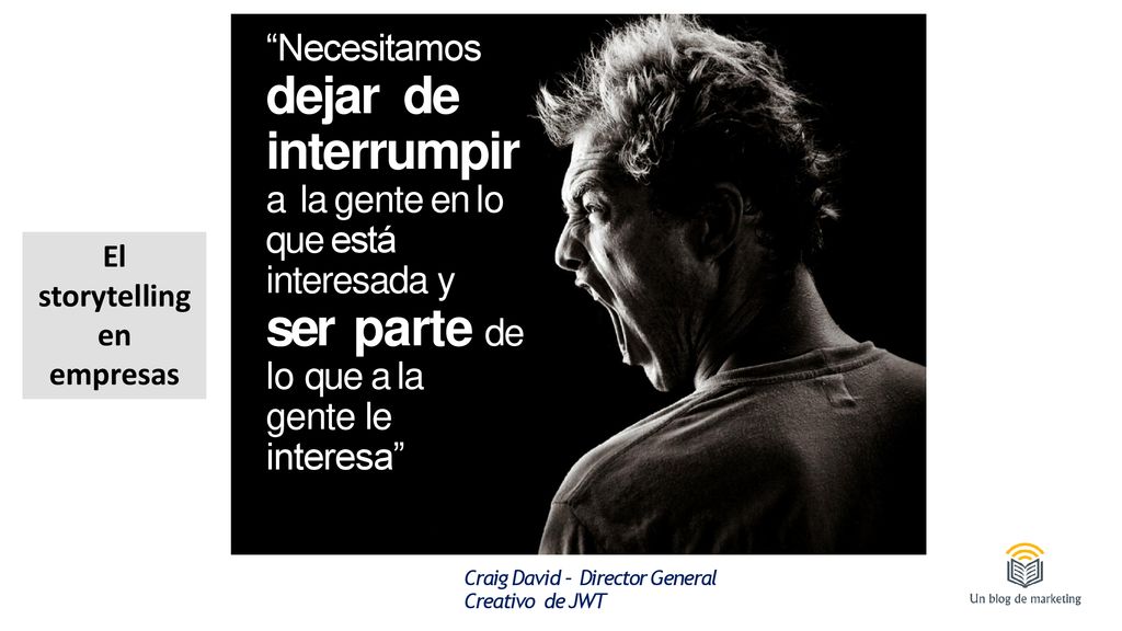 Necesitamos dejar de interrumpir a la gente en lo que está interesada y ser parte de lo que a la gente le interesa