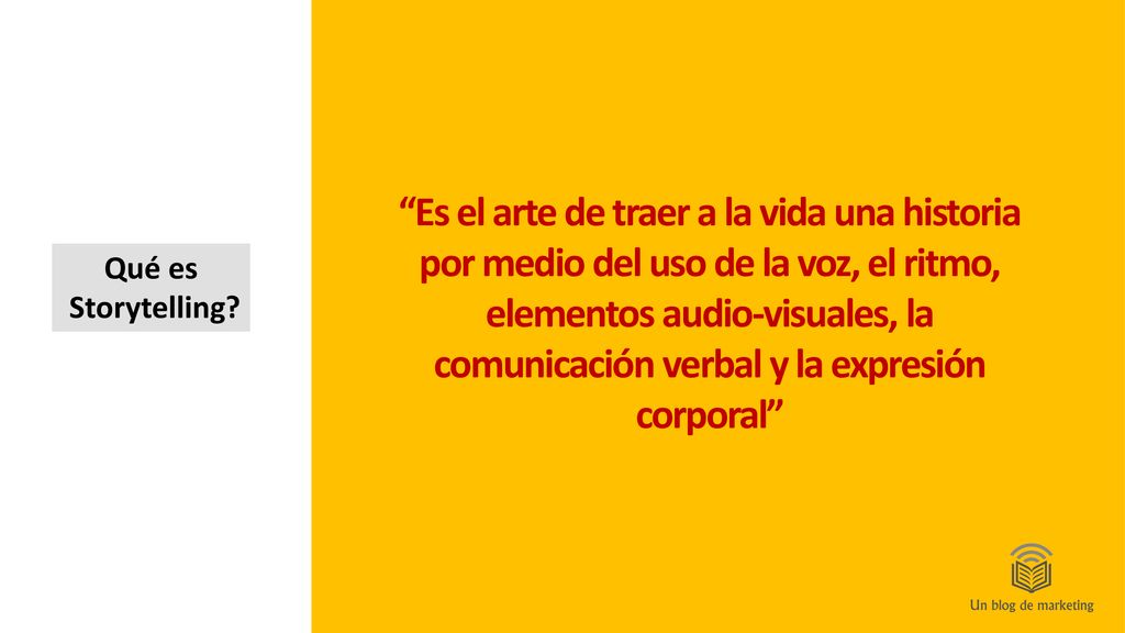 Es el arte de traer a la vida una historia por medio del uso de la voz, el ritmo, elementos audio-visuales, la comunicación verbal y la expresión corporal