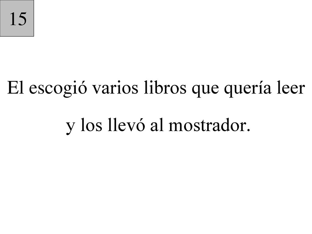 El escogió varios libros que quería leer y los llevó al mostrador.