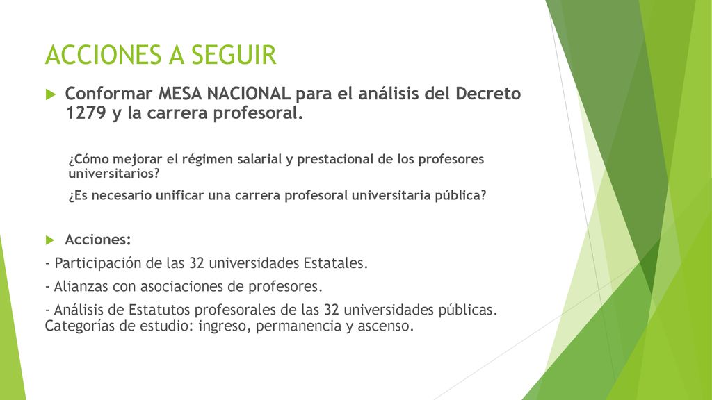 ACCIONES A SEGUIR Conformar MESA NACIONAL para el análisis del Decreto 1279 y la carrera profesoral.